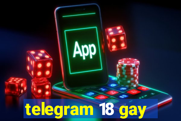 telegram 18 gay